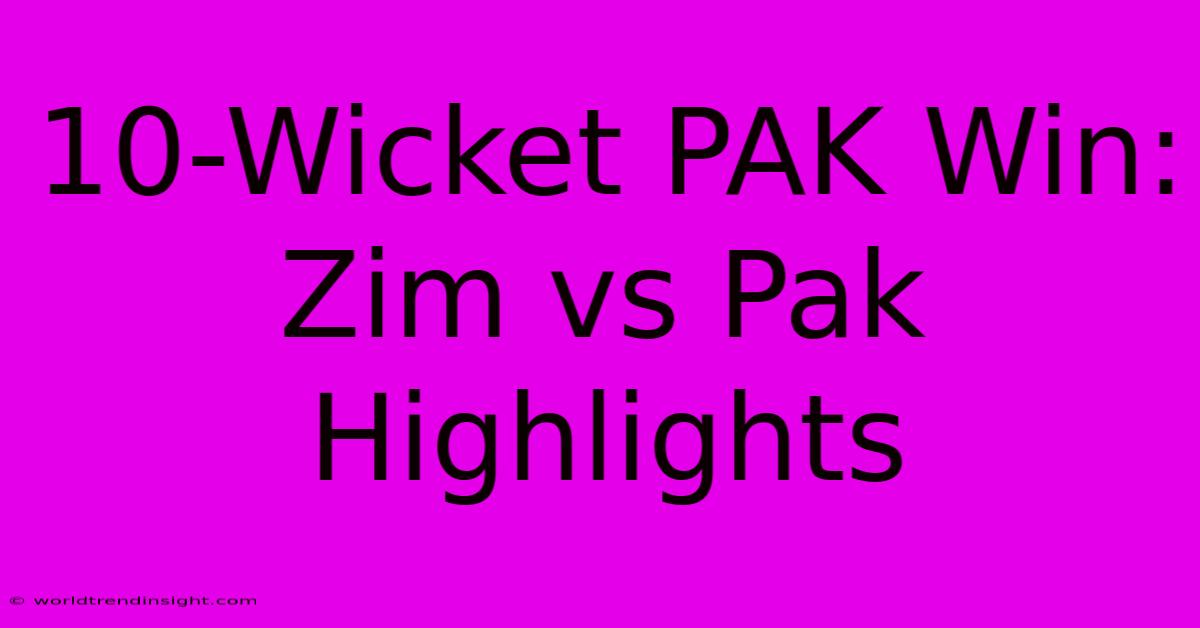 10-Wicket PAK Win: Zim Vs Pak Highlights