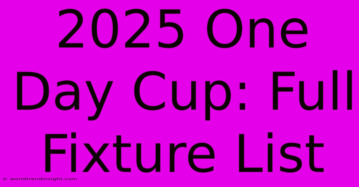 2025 One Day Cup: Full Fixture List