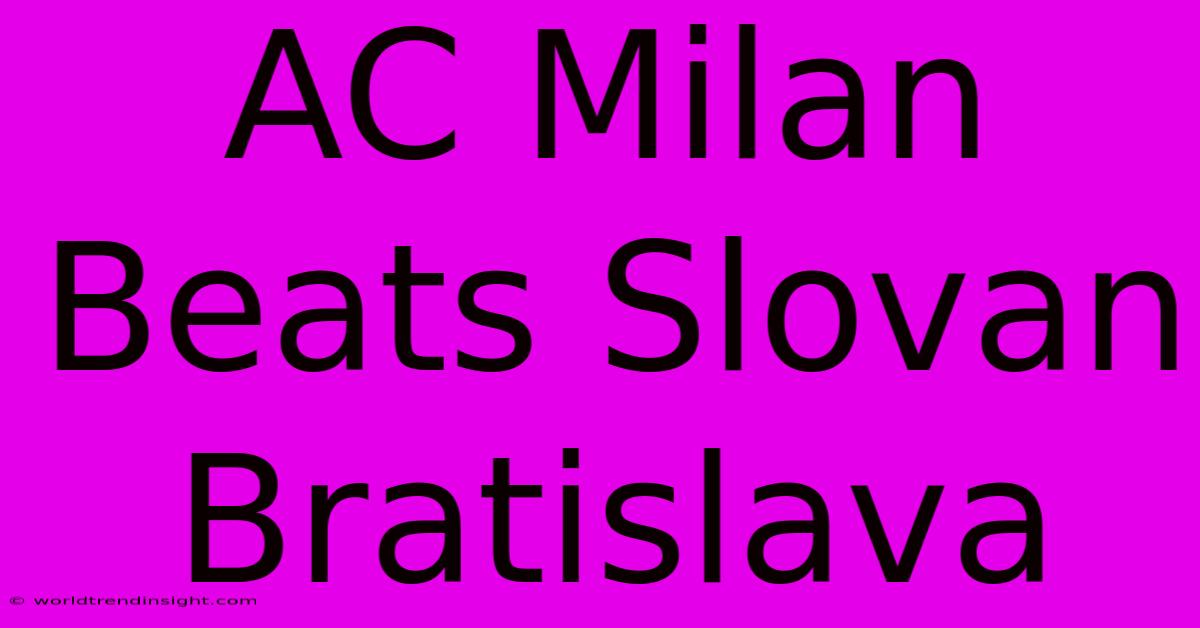 AC Milan Beats Slovan Bratislava