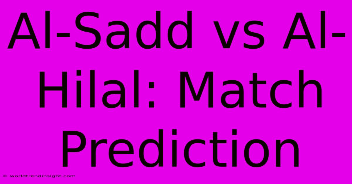 Al-Sadd Vs Al-Hilal: Match Prediction