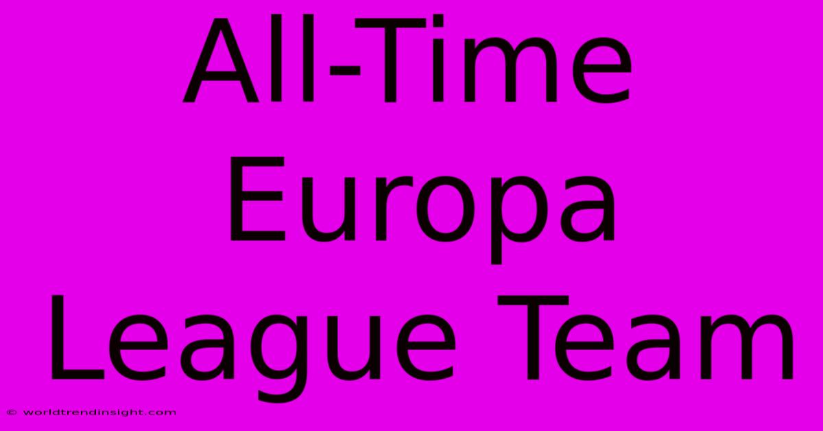 All-Time Europa League Team