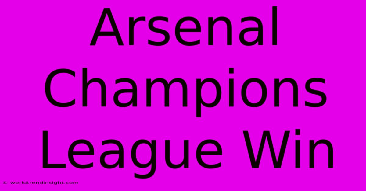 Arsenal Champions League Win