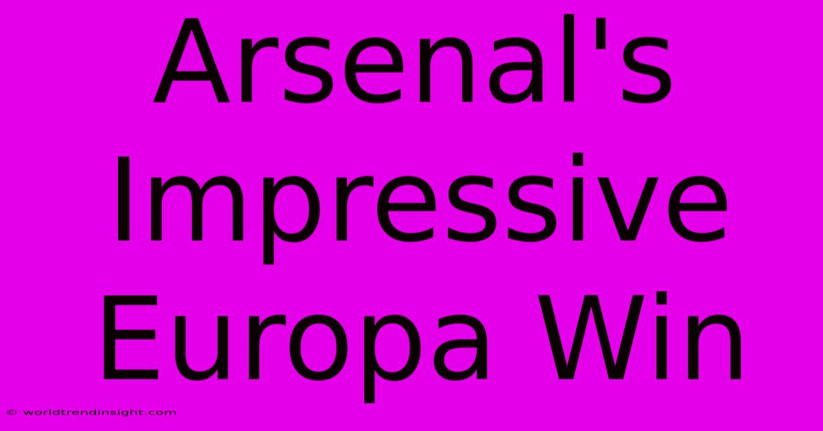 Arsenal's Impressive Europa Win