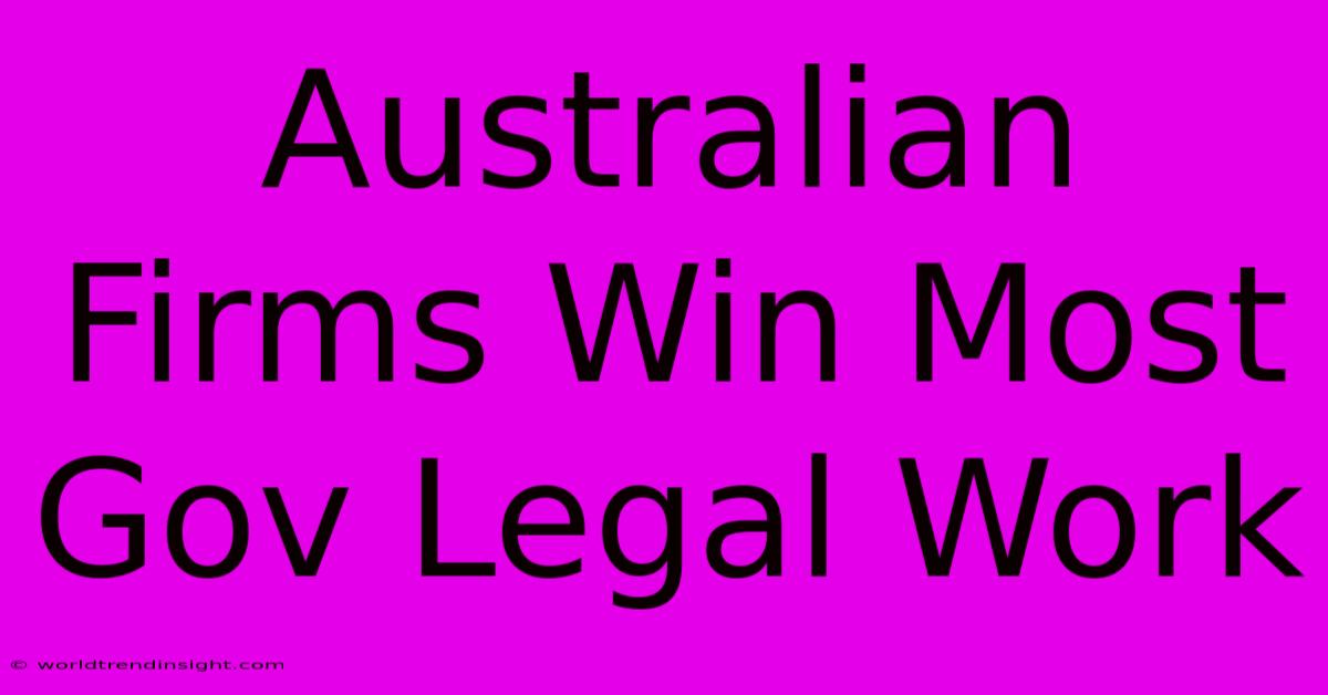 Australian Firms Win Most Gov Legal Work