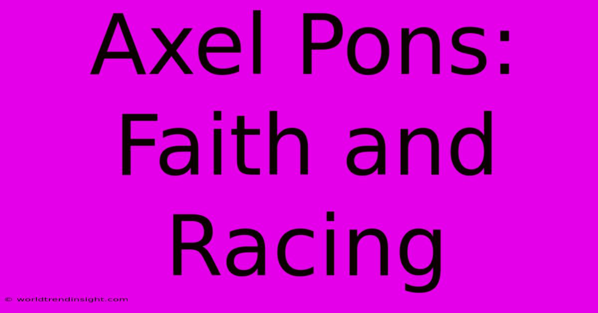 Axel Pons: Faith And Racing