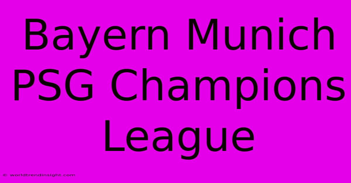 Bayern Munich PSG Champions League