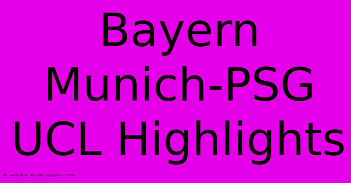 Bayern Munich-PSG UCL Highlights