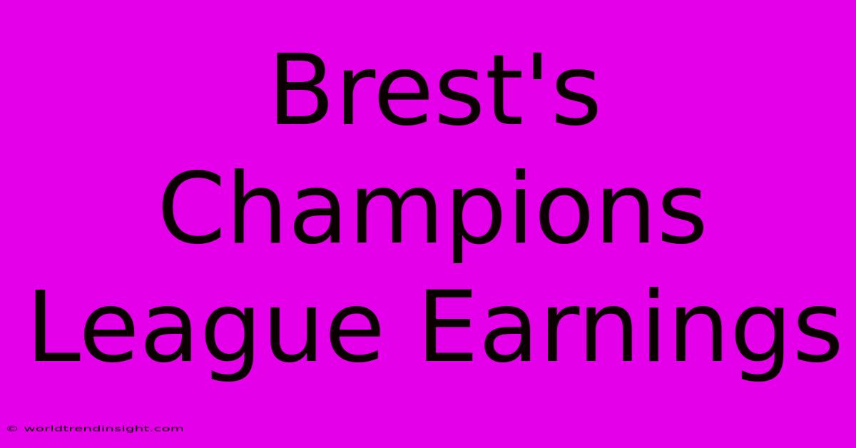 Brest's Champions League Earnings