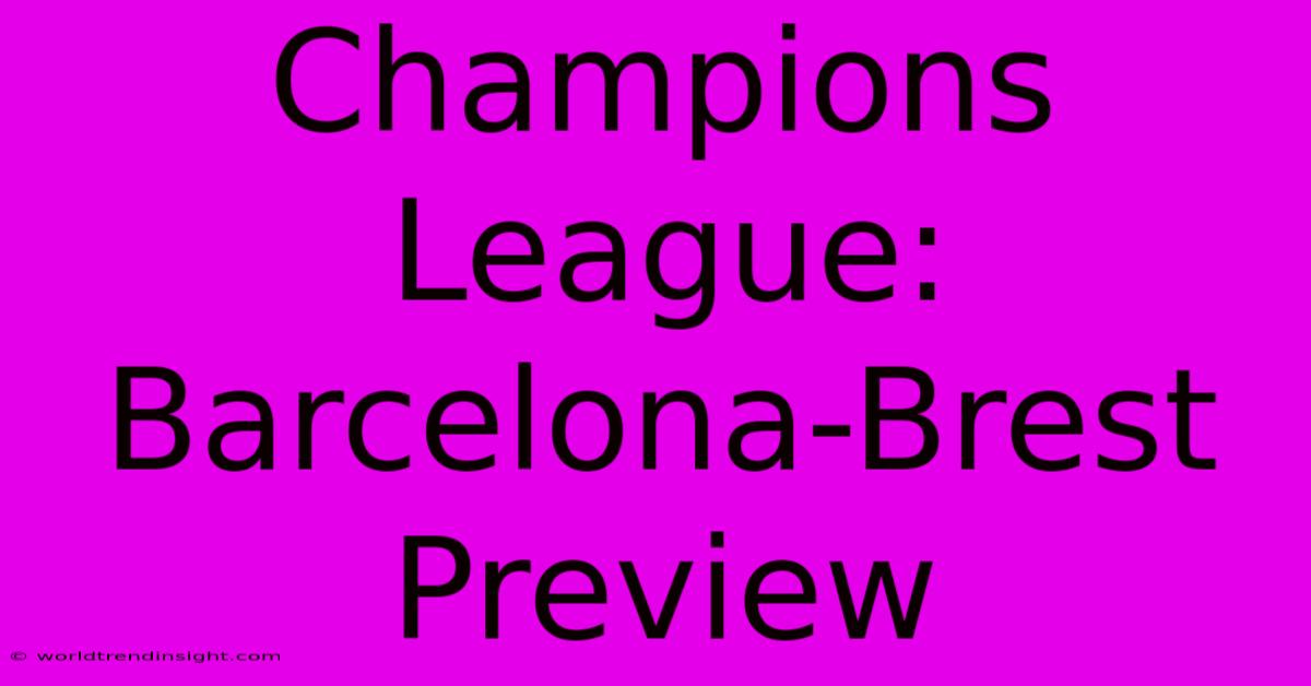 Champions League: Barcelona-Brest Preview