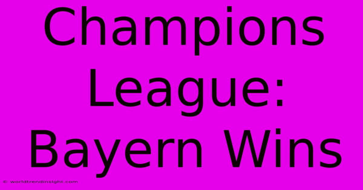 Champions League: Bayern Wins