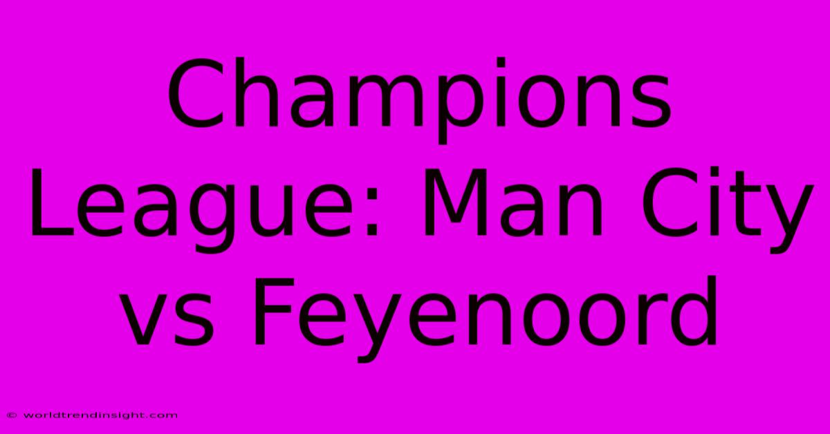 Champions League: Man City Vs Feyenoord