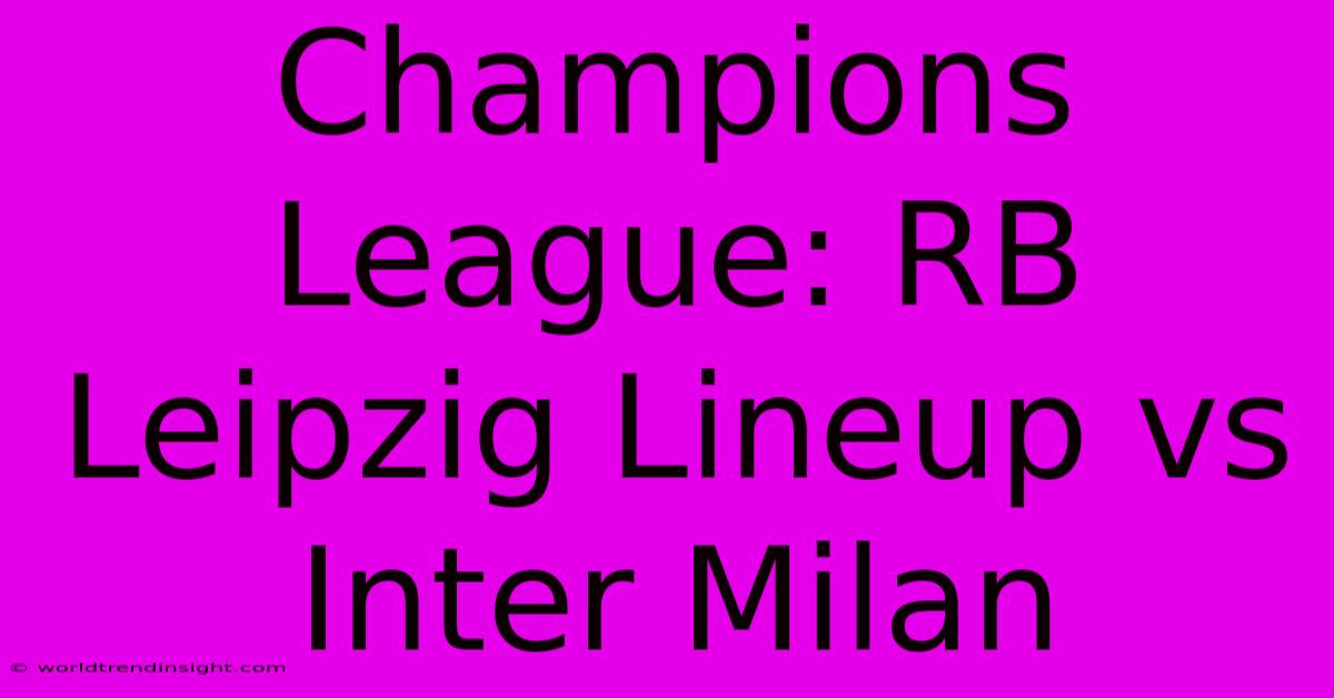 Champions League: RB Leipzig Lineup Vs Inter Milan