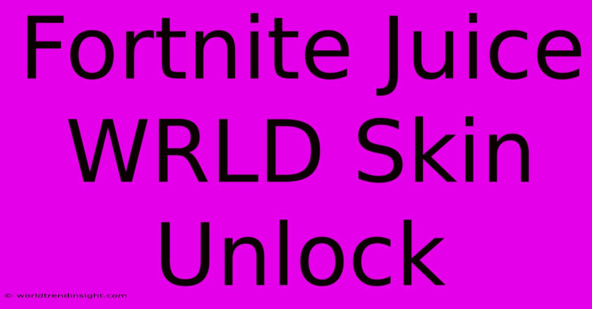 Fortnite Juice WRLD Skin Unlock