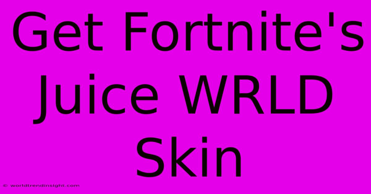 Get Fortnite's Juice WRLD Skin