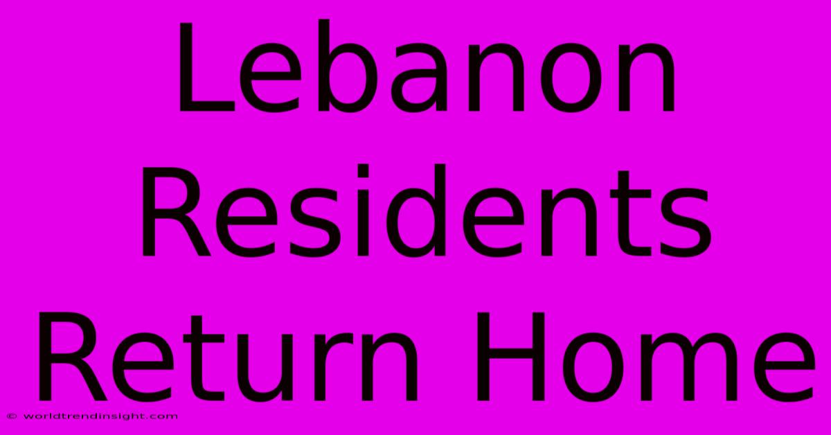 Lebanon Residents Return Home