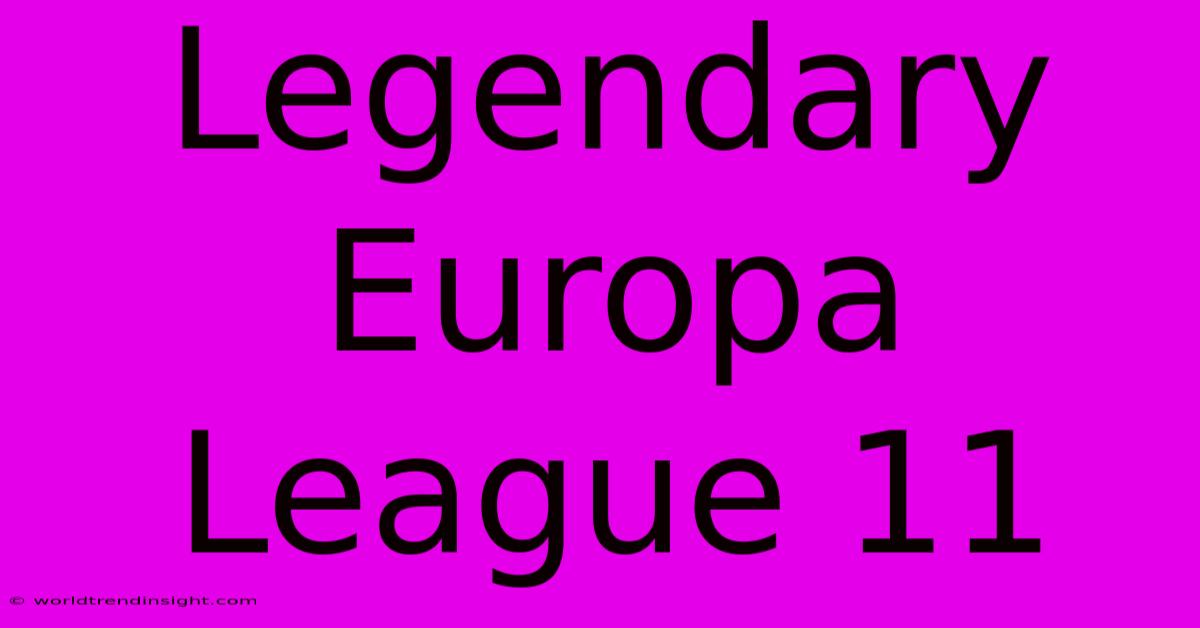 Legendary Europa League 11