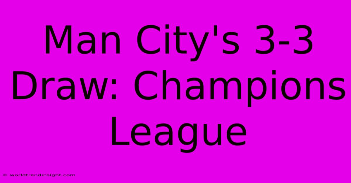 Man City's 3-3 Draw: Champions League