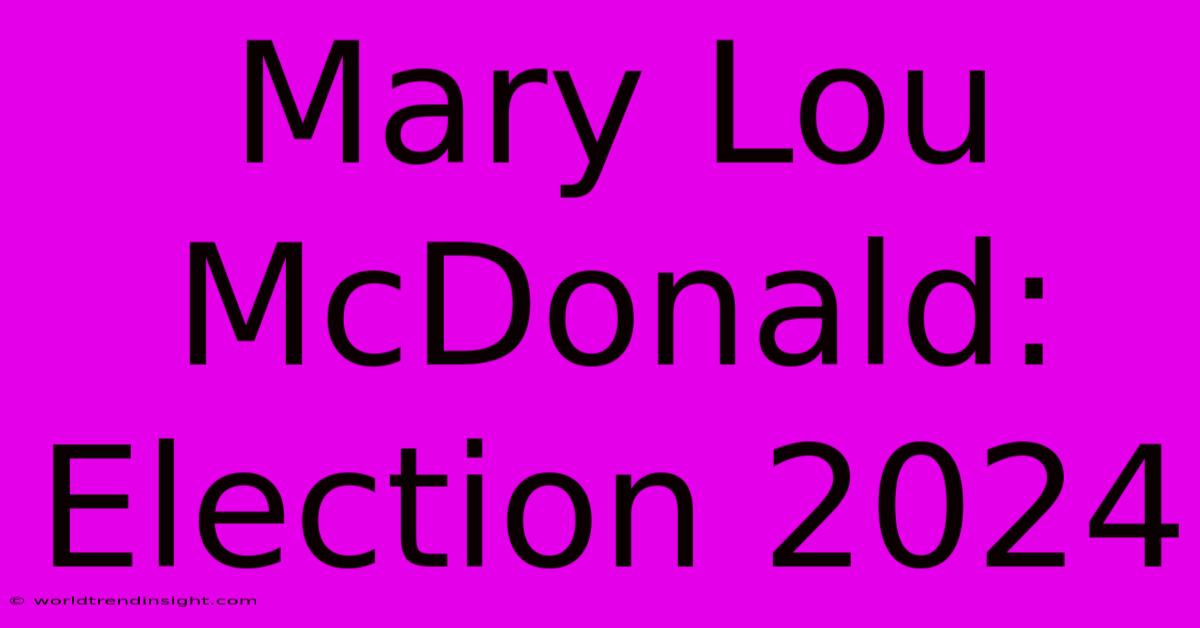 Mary Lou McDonald: Election 2024