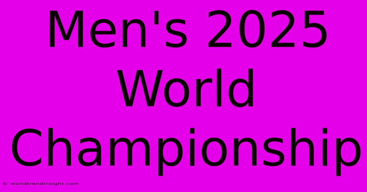 Men's 2025 World Championship