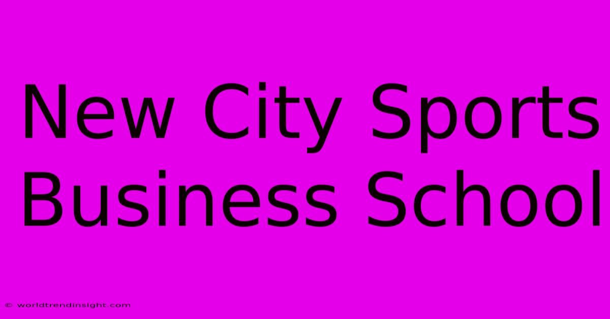 New City Sports Business School