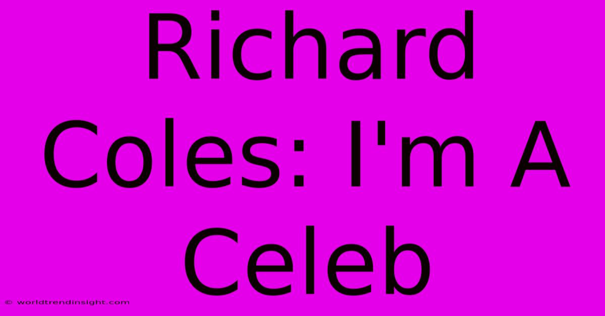 Richard Coles: I'm A Celeb