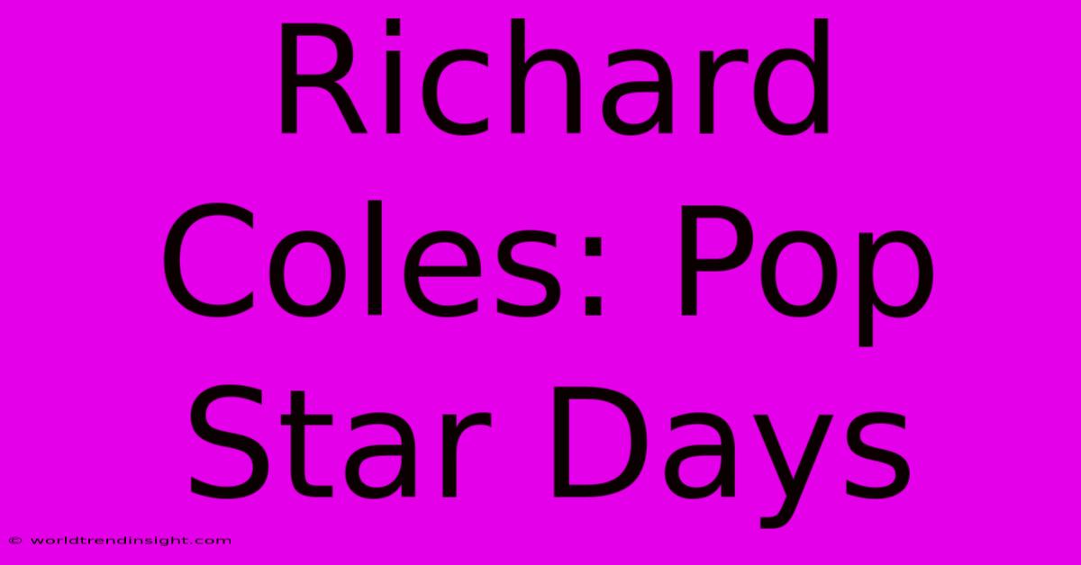 Richard Coles: Pop Star Days