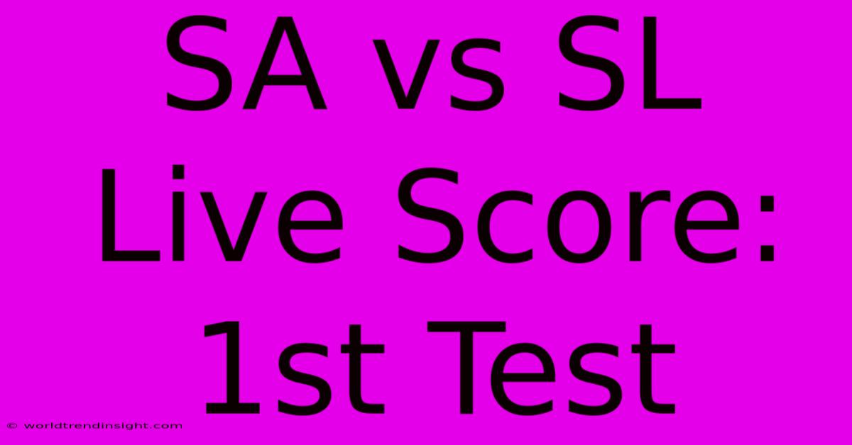 SA Vs SL Live Score: 1st Test