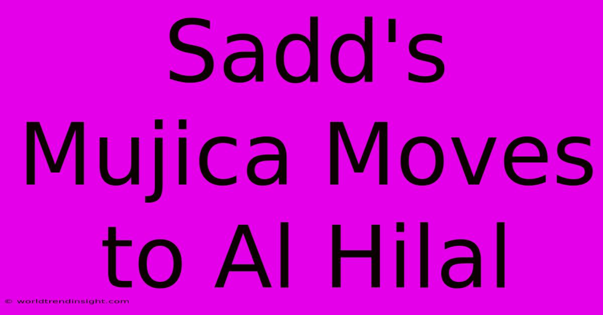 Sadd's Mujica Moves To Al Hilal