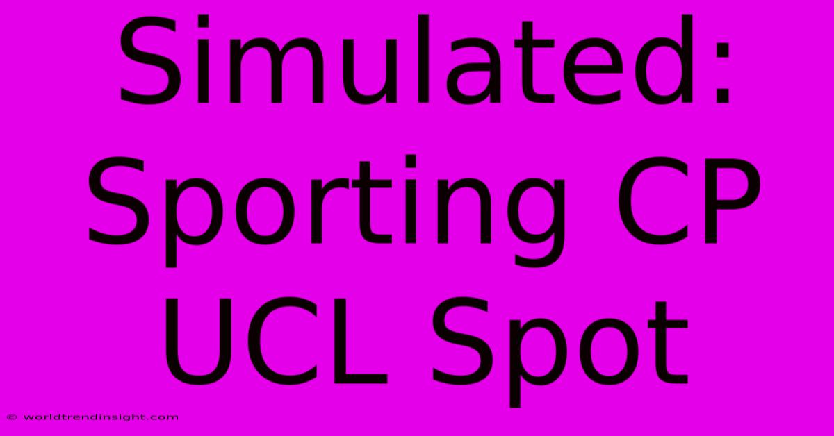 Simulated: Sporting CP UCL Spot