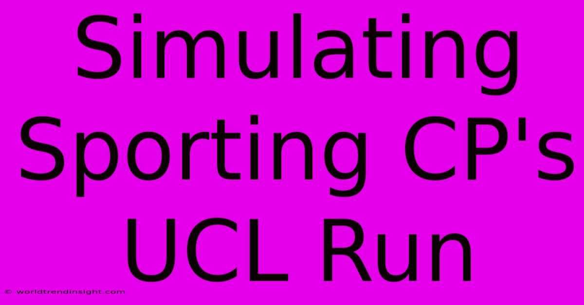 Simulating Sporting CP's UCL Run