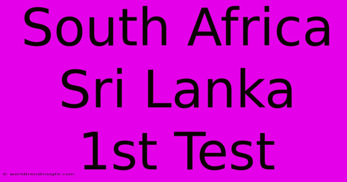 South Africa Sri Lanka 1st Test