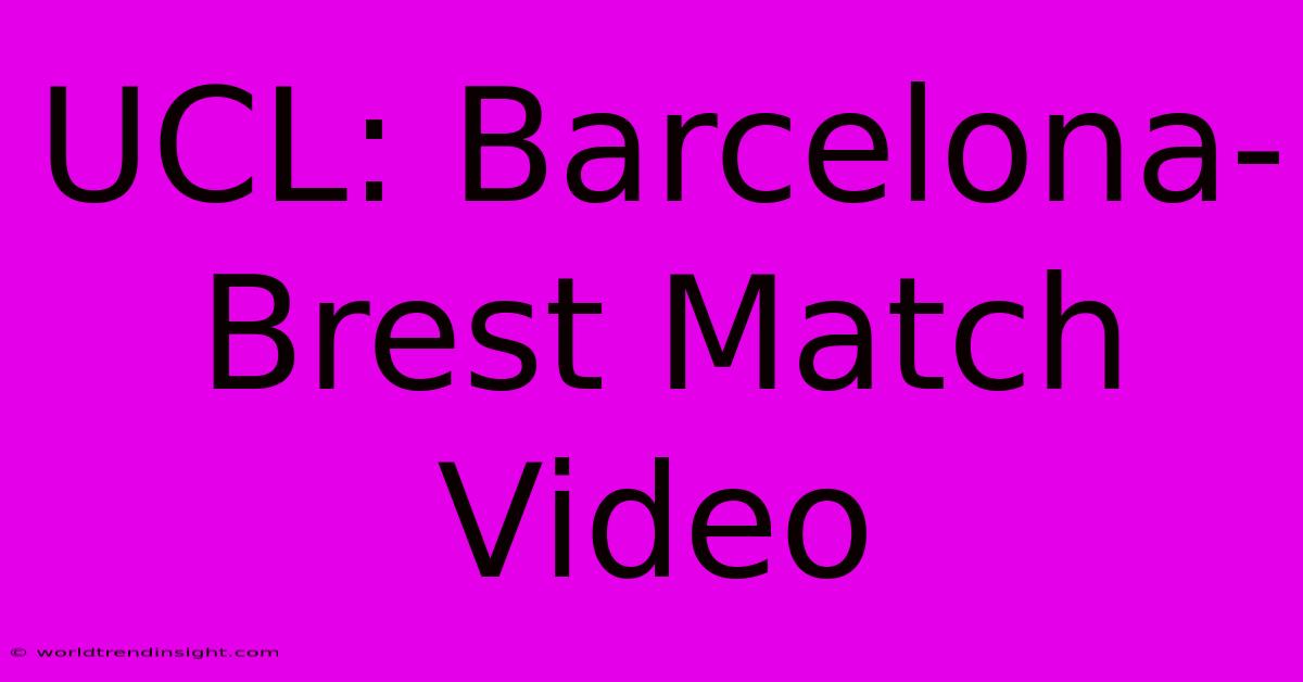 UCL: Barcelona-Brest Match Video