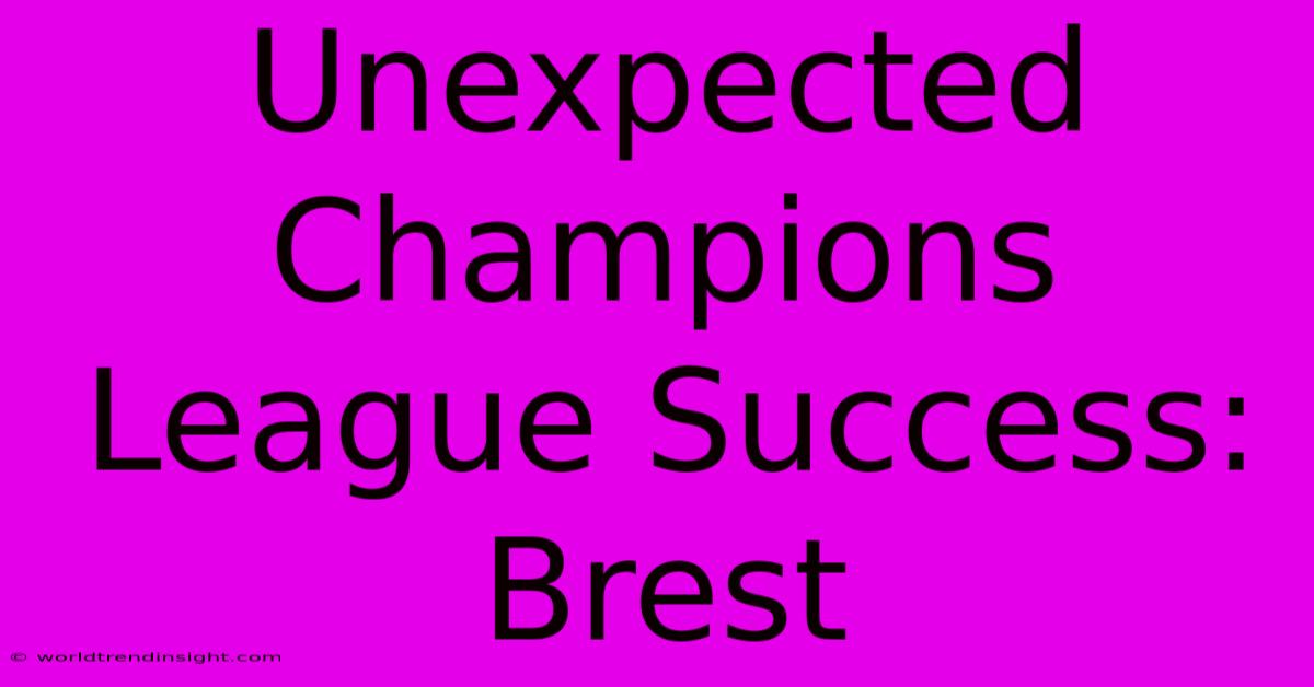 Unexpected Champions League Success: Brest