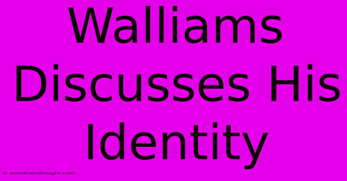 Walliams Discusses His Identity